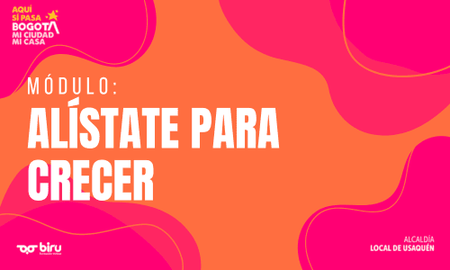 Alístate para crecer.